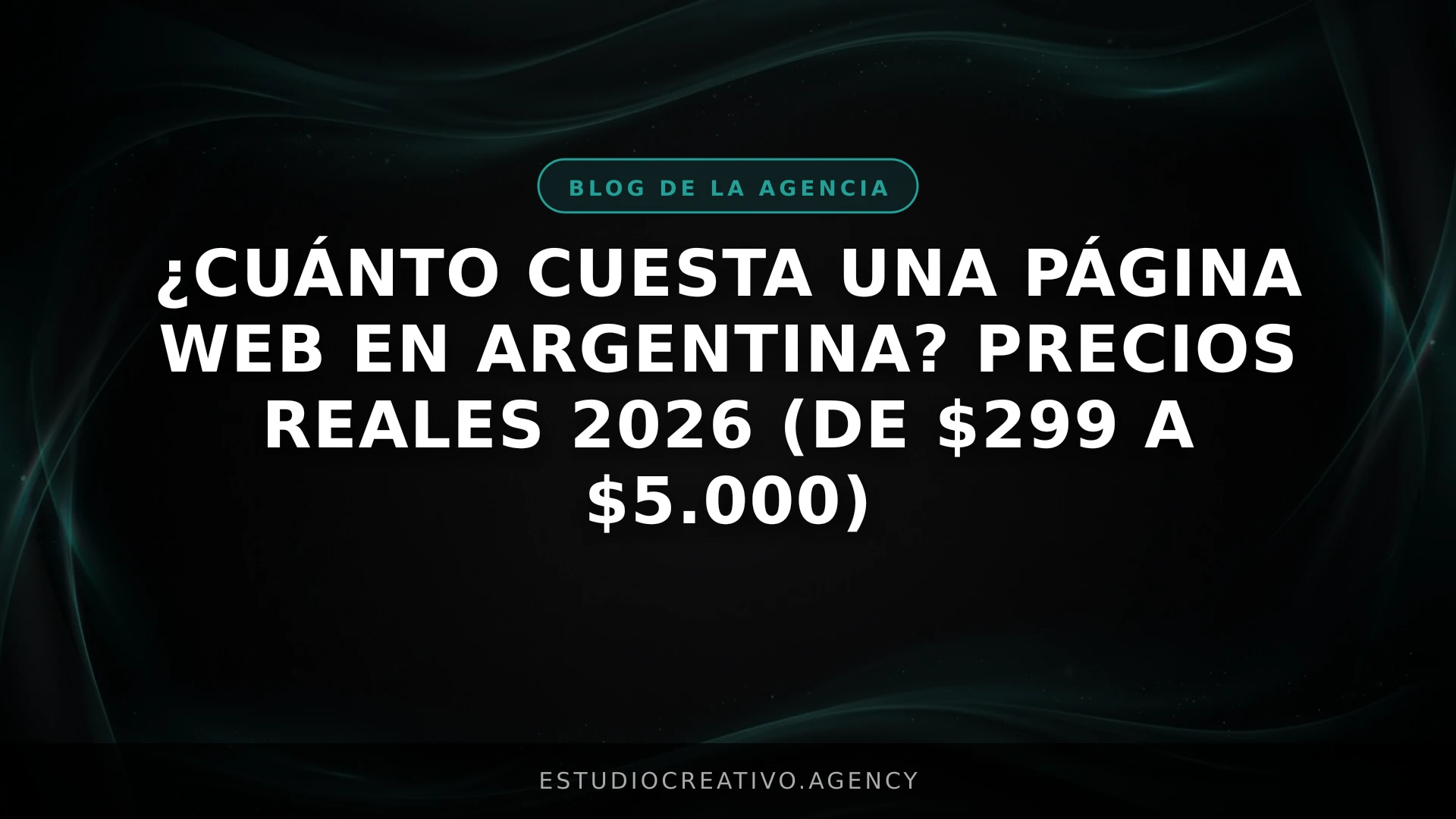 ¿Cuánto Cuesta una Página Web en Argentina? Precios Reales 2026 (de $299 a $5.000)