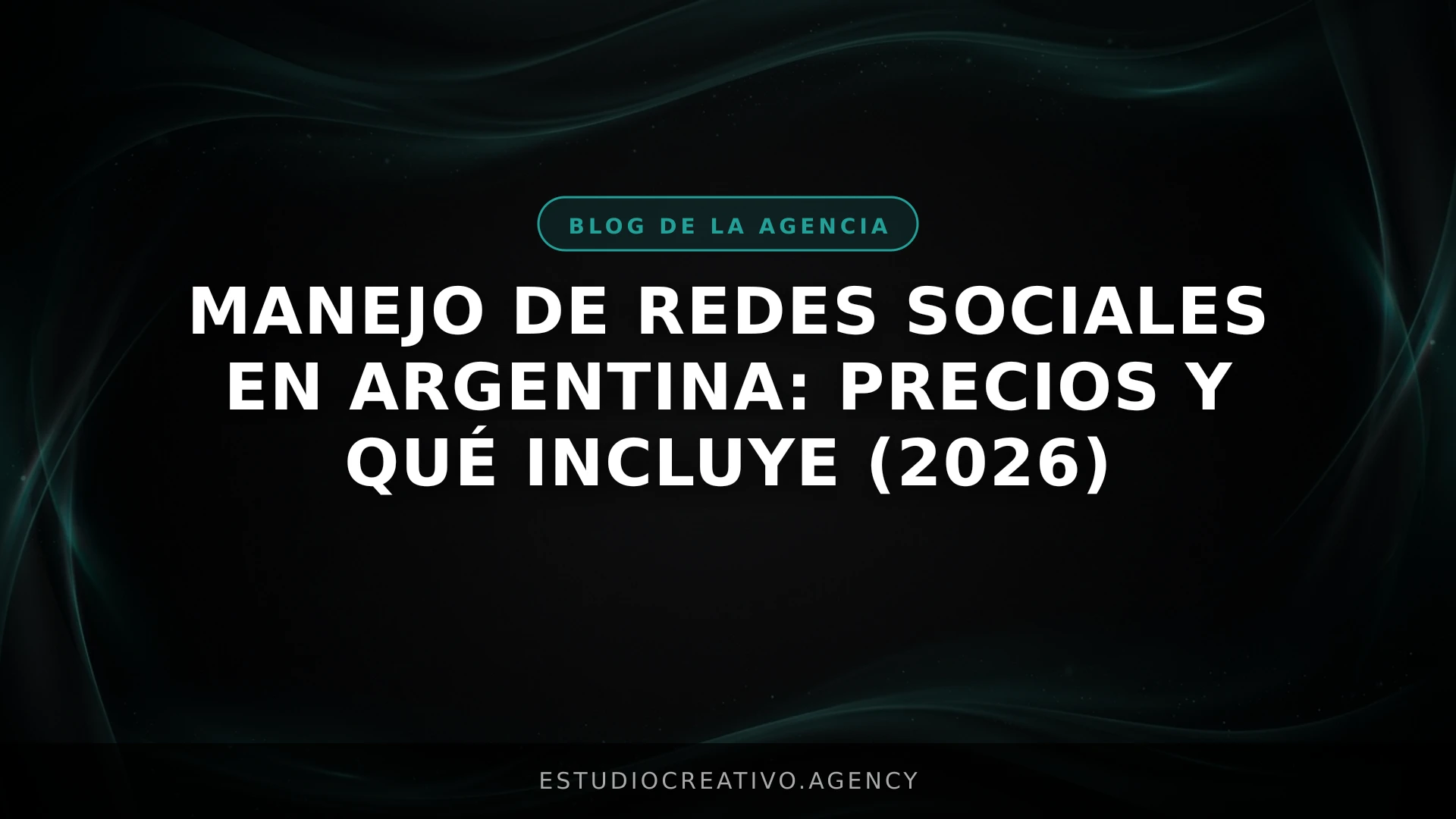 Manejo de Redes Sociales en Argentina: Precios y Qué Incluye (2026)