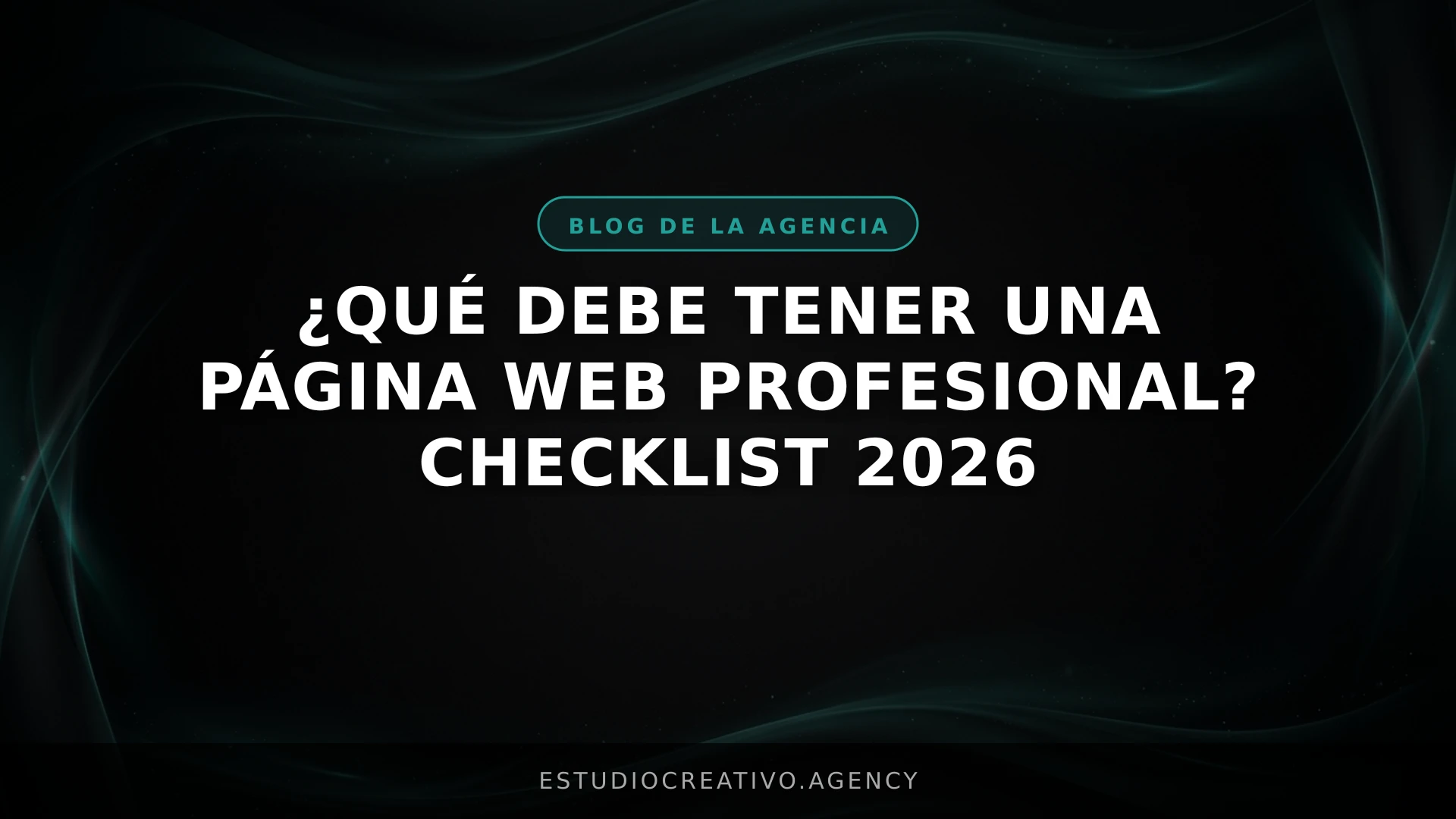¿Qué debe tener una página web profesional? Checklist 2026